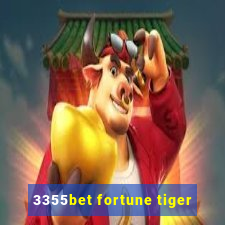 3355bet fortune tiger